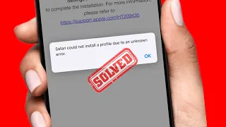 How to fix Safari could not install a profile due to an unknown error 2024/iOS 17