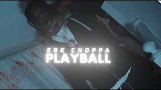 EBK CHOPPA - PLAYBALL (OFFICIAL MUSIC VIDEO)