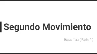 Segundo Movimiento. Lo de Fuera | BASS TAB (Parte 1)