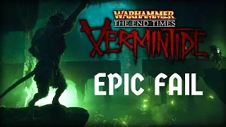 Warhammer End Times - Vermintide - Epic Fail