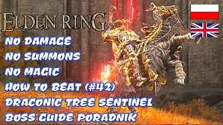 ELDEN RING [NO DAMAGE] HOW TO BEAT DRACONIC TREE SENTINEL SOLO GUIDE PORADNIK (BOSS #42)