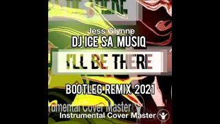 Jess Glynne - I'll be there ( Dj Ice SA musiq Bootleg Remix ) 2021