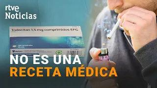 TODACITAN: Así es el NUEVO MEDICAMENTO para DEJAR de FUMAR que SANIDAD financia | RTVE Noticias