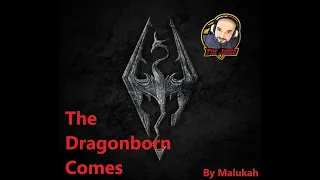 Dragonborn comes by the incredible and wonderful Malukah ...