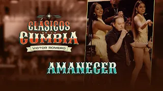 Víctor Romero, Amanecer (En Vivo) Clásicos de la Cumbia