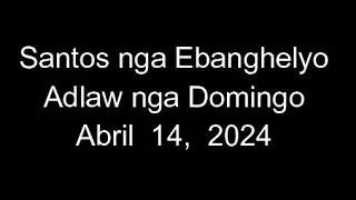 April 14, 2024 Daily Gospel Reading Cebuano Version