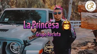 La Princesa -Grupo Recluta (Letra/Lyric)