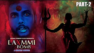 LAXMMI BOMB | SHORT MOVIE | Akshay kumar, Kiara advani | Izvara comedy club | Part - 2