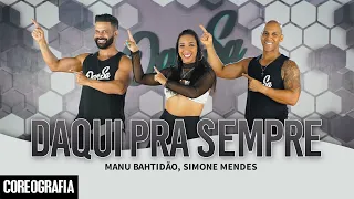 Daqui Pra Sempre - Manu Bahtidão, Simone Mendes - Dan-Sa / Daniel Saboya (Coreografia)