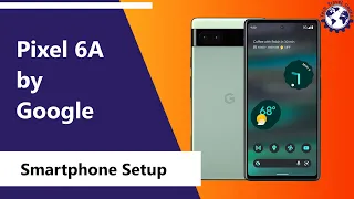 Google Pixel 6A by Google (Sage) Setup