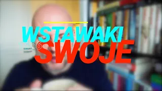 Wstawaki [#1666] Swoje