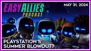 PlayStation’s Summer Blowout? - Easy Allies Podcast - May 31, 2024