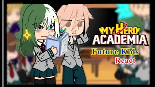 ||MHA future kids react|| My AU || part 1/3||