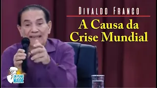 Divaldo Franco: A Causa da Crise Mundial