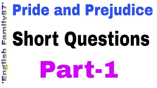 Short Questions of the novel 'Pride and Prejudice' by English Family87 | Short & simple