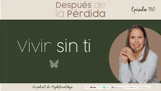 Vivir sin ti - Episodio 130 - Gaby Tanatóloga