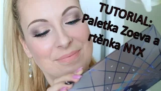 TUTORIAL: Něžné líčení s Zoeva paletkou EnTaupe a matnou rtěnkou NYX