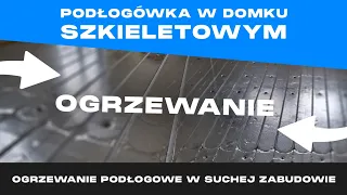 Podłogówka w suchej zabudowie | Dom szkieletowy