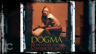 Dogma - Runaway 2k Live  /  Stepiin_ Stoned