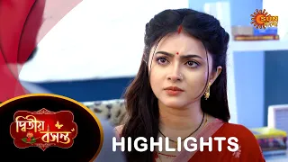 Dwitiyo Basanta  - Highlights |18 Mar 2024| Full Ep FREE on SUN NXT | Sun Bangla Serial