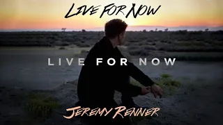 Jeremy Renner - "Live For Now" (Official Audio)