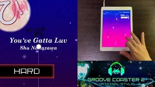You've Gatta Luv (HARD) 理論値 【GROOVE COASTER 2 Original Style 手元動画】