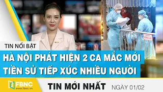 Tin tức | Bản tin trưa 1/2 | Hà Nội phát hiện 2 ca mắc mới, tiền sử tiếp xúc nhiều người | FBNC
