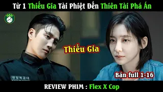 Từ 1 thiếu gia Tài Phiệt đến Thiên Tài Phá Án | Review phim Hàn Quốc mới nhất