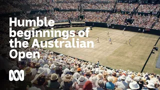 Humble beginnings of the Australian Open | Australia’s Open | ABC Australia