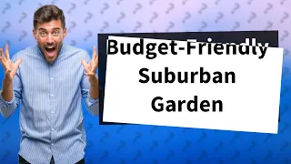 How Can I Create a Budget-Friendly, Highly Productive Vegetable Garden in My Small Suburban Backyard