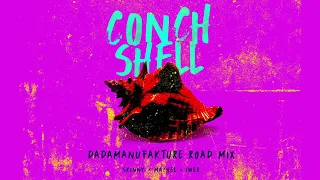 Skinny Fabulous, Machel Montano & Iwer George - Conch Shell (Dadamanufakture Road Mix)