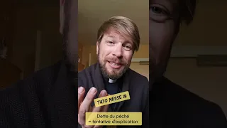 Tuto Messe 18 la dette du péché qu'est-ce que c'est?