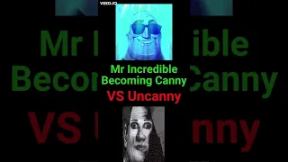 Mr Incredible Becoming Canny VS Uncanny