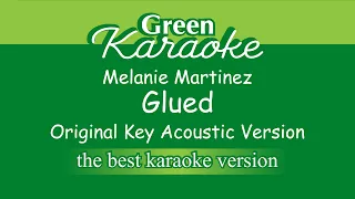 Melanie Mattinez - Glued (Karaoke - Acoustic Version)