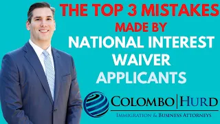 The Top 3 Mistakes Made by National Interest Waiver Applicants in 2021 (and how to prevent them!)