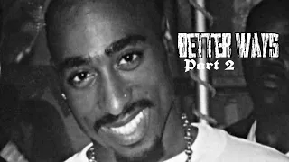 2Pac - Better Ways [Part 2] (New 2023 Remix)