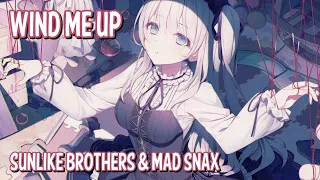 Nightcore - Wind Me Up (Sunlike Brothers & MAD SNAX) (Lyrics)