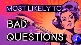 BAD MOST LIKELY TO Questions | Interactive Party Game with Music