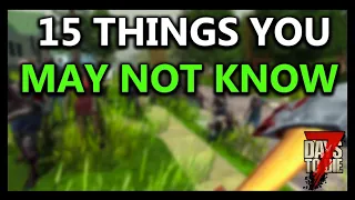 15 Things You May Not Know About - 7 Days To Die