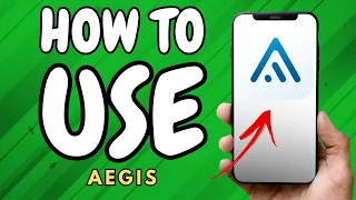How to Use Aegis Authenticator (2024)