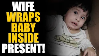 WIFE WRAPS BABY INSIDE CHRISTMAS PRESENT! UNEXPECTED Ending... | SAMEER BHAVNANI