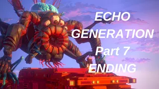 ECHO GENERATION Gameplay Walkthrough - Part 7 (ENDING)