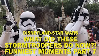 What CRAZY Things Did These Stormtroopers Do Now?! Funniest Moments Part 7, Disneyland #disney