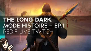 The Long Dark FR : mode Histoire Episode 1