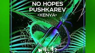 No Hopes, Pushkarev - Kenya (Original Mix)