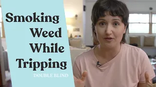 Smoking Weed While Tripping: What You Should Know | DoubleBlind