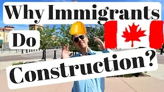 Why Immigrants Choose To Do Construction In Canada?