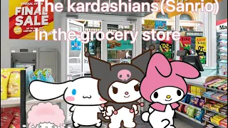 The Kardashians(sanrio) go to the grocery store||credits:Ibella akuromix||