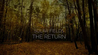 SOLAR FIELDS - THE RETURN