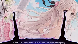 Night-Core - The Radio (Sunvibez Tribute To Ti-Mo Bootleg Mix)